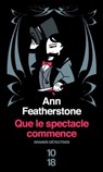 Que le spectacle commence - Ann Featherstone - 9782264054463
