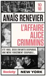 L'affaire Alice Crimmins - Eté 1965, deux enfants disparus, une mère forcément coupable ... - Anaïs Renevier - 9782264081636