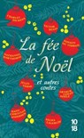 La fée de Noël et autres contes - Charles Dickens ; Victor Hugo ; Pierre Alexis de Ponson du Terrail ; Nathaniel Hawthorne ; Jules Verne ; Arthur Conan Doyle ; Hans Christian Andersen ; Selma Lagerlöf - 9782264087331