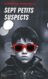 Sept petits suspects - Christian Frascella - 9782265095441