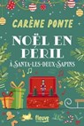 Noël en péril à Santa-les-Deux-Sapins - Carène Ponte - 9782265156890