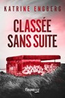 Classée sans suite - Une enquête de Liv Jensen - Nouveauté 2025 thriller Katrine Engberg - La nouvelle reine du thriller scandinave - Katrine Engberg - 9782265157644