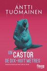 Un castor de dix-huit mètres - Antti Tuomainen - 9782265158832