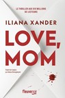 Love, Mom - Le thriller domestique phénomène - Nouveauté 2026 - Meilleures ventes livre - Le roman aux 10 millions de lecteurs - Iliana Xander - 9782265159693