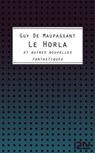 Le Horla & autres nouvelles fantastiques - Guy de Maupassant ; Alain Pozzuoli - 9782266225373