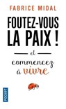 Foutez-vous la paix ! - Fabrice Midal - 9782266278362