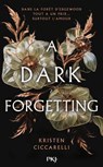 A Dark Forgetting (édition en français) - Kristen Ciccarelli - 9782266358606