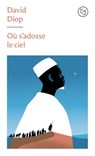 Où s'adosse le ciel - David Diop - 9782266360173