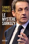 Le mystère Sarkozy - Samuel Pruvot - 9782268002064