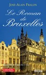 Le Roman de Bruxelles - José-Alain Fralon - 9782268072463