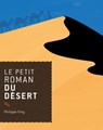 Le petit roman du désert - Philippe Frey - 9782268072470