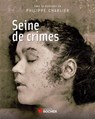 Seine de crimes - Philippe Charlier - 9782268078700