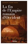 La fin de l'empire romain d'occident NED - Georges-André Morin - 9782268080475
