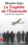 La Tragédie de l'Emeraude - 15 janvier 1934 - Michèle Kahn - 9782268097664