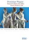 Dans le bonheur des villes - Dominique Noguez - 9782268098555