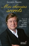Mes chemins secrets - Jacques Pradel - 9782268098593