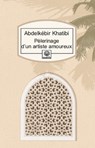 Pèlerinage d'un artiste amoureux - Abdelkébir Khatibi - 9782268099491