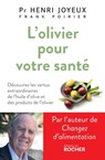 L'Olivier pour votre santé - Pr Henri Joyeux ; Frank Poirier - 9782268101781
