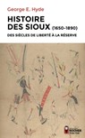 Histoire des Sioux - George E. Hyde ; Olivier Delavault ; Daniel Dubois - 9782268103402