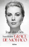 Inoubliable Grace de Monaco - Jean des Cars - 9782268107875