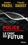 Police technique et scientifique - Jacques Pradel ; François Daoust - 9782268110462