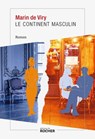 Le continent masculin - Marin de Viry - 9782268111872
