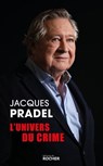 L'univers du crime - Jacques Pradel - 9782268112121