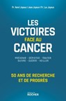 Les victoires face au cancer - Pr Henri Joyeux ; Jean Joyeux ; Luc Joyeux - 9782268112343