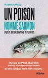 Un poison nommé saumon - Maxime Carsel ; Paul Watson - 9782268112657
