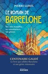 Le roman de Barcelone - Pierre Lunel - 9782268113227