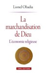 Marchandisation de Dieu - Lionel Obadia - 9782271077035