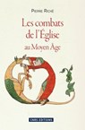 Les Combats de l'église au Moyen-âge - Pierre Riché - 9782271085085
