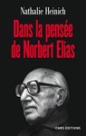 Dans la pensée de Norbert Elias - Nathalie Heinich - 9782271087669