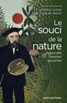 Le Souci de la nature. Apprendre, inventer, gouverner - Cynthia Fleury ; Anne-Caroline Prévot - 9782271114952