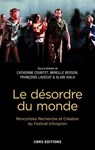 Le désordre du monde. Rencontres Recherche et Création du Festival d'Avignon - Catherine Courtet ; Mireille Besson ; Françoise Lavocat ; Alain Viala ; Olivier Py - 9782271120434