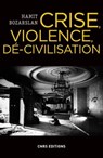 Crise, violence, dé-civilisation - Hamit Bozarslan - 9782271124562
