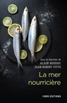 La mer nourricière - Alain Miossec ; Jean-Robert Pitte - 9782271126849