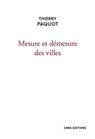 Mesure et démesure des villes - Thierry Paquot - 9782271132369