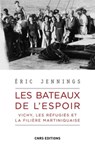 Les bateaux de l'espoir - Vichy, les réfugiés et la filière Martiniquaise - Eric Thomas Jennings - 9782271134684