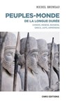 Peuples-monde de la longue durée - Chinois, Indiens, Iraniens, Grecs, Juifs, Arméniens - Michel Bruneau ; Christian Grataloup - 9782271140081
