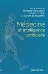 Médecine et intelligence artificielle - Bernard Nordlinger ; Cédric Villani ; Olivier de Fresnoye - 9782271141521