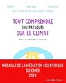 Tout comprendre (ou presque) sur le climat - Anne Bres ; Claire Marc ; Bonpote ; Jean-François Doussin ; Valérie Masson-Delmotte - 9782271142337