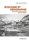 Écologie et géographie - Une histoire tumultueuse (XIXe XXe siècle) - Philippe Pelletier - 9782271143983