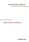 Faut-il brûler Pouchkine ? - Victoire Feuillebois - 9782271153289