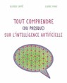 Tout comprendre (ou presque) sur l'intelligence artificielle - Claire Marc ; Olivier Cappé - 9782271154255