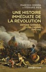 Une histoire immédiate de la Révolution - Antoine Barnave, textes choisis, 1790-1792 - Francesca Dendena ; Stépahnie Roza - 9782271154804
