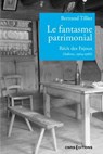 Le fantasme patrimonial - Récit des Fajoux (Aubrac, 1964-1966) - Bertrand Tillier - 9782271157263