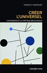 Créer l'universel - Castoriadis et la critique décoloniale - Thibault Tranchant - 9782271158147