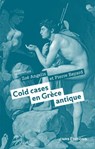 Cold cases en Grèce antique - Pierre Bayard ; Zoé Angelis ; Marie-Eve Thérenty - 9782271159717