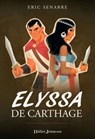 Elyssa de Carthage - Eric Senabre - 9782278078356
